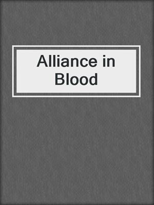 cover image of Alliance in Blood