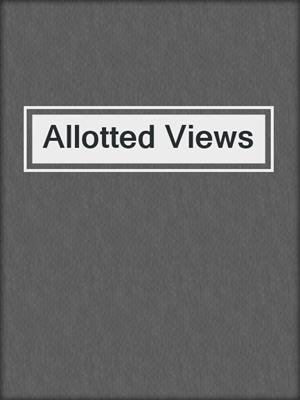 cover image of Allotted Views