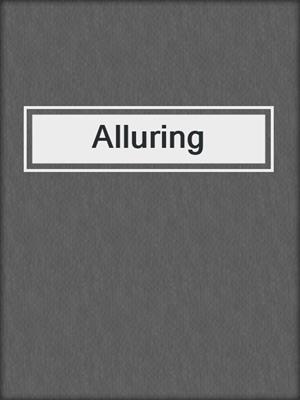 cover image of Alluring