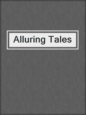 cover image of Alluring Tales