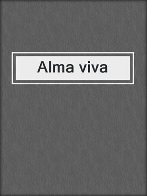 cover image of Alma viva