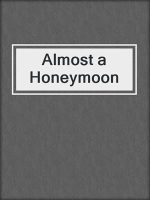 Almost a Honeymoon