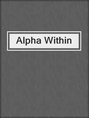 cover image of Alpha Within