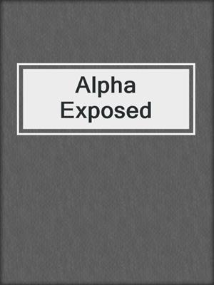 cover image of Alpha Exposed