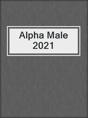 cover image of Alpha Male 2021