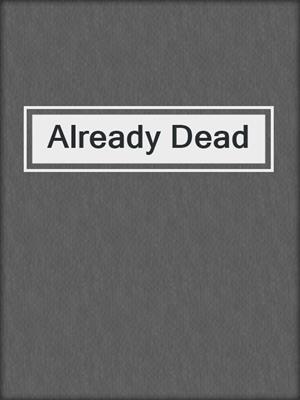 cover image of Already Dead
