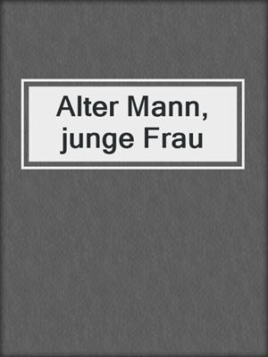 cover image of Alter Mann, junge Frau