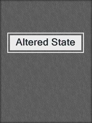 cover image of Altered State