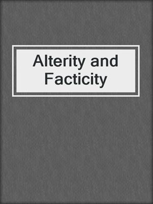 Alterity and Facticity