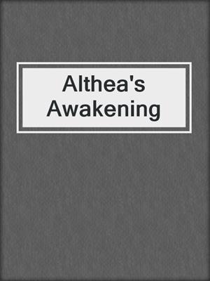 cover image of Althea's Awakening
