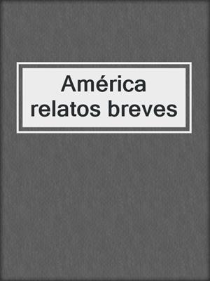 América relatos breves