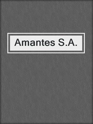 cover image of Amantes S.A.