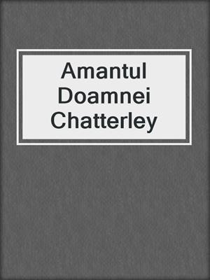 cover image of Amantul Doamnei Chatterley