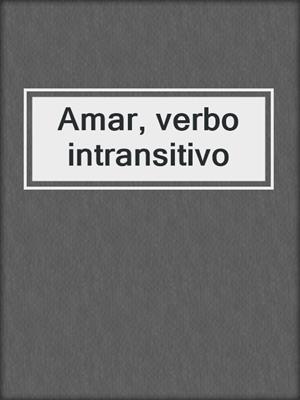 Amar, verbo intransitivo