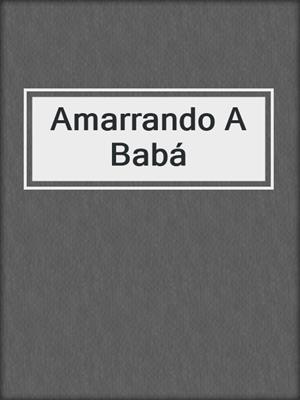 cover image of Amarrando A Babá