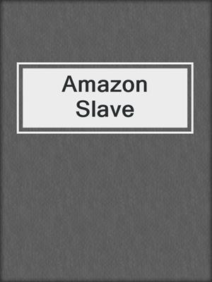 cover image of Amazon Slave