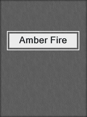 cover image of Amber Fire