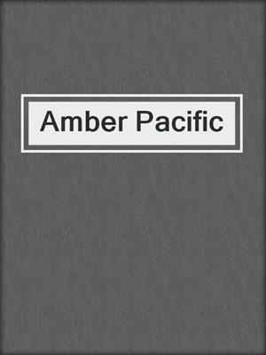 Amber Pacific