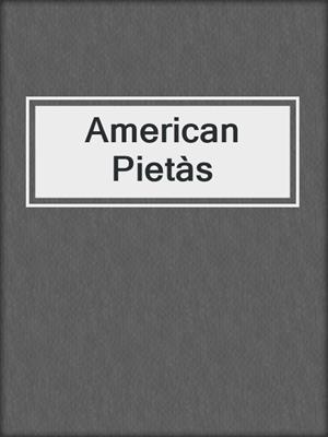 American Pietàs