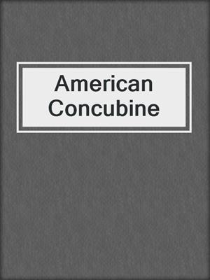 cover image of American Concubine