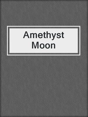 cover image of Amethyst Moon