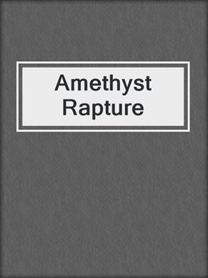 cover image of Amethyst Rapture