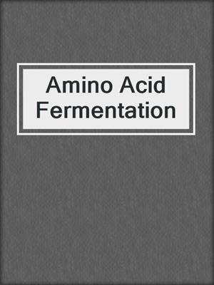Amino Acid Fermentation
