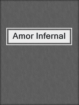 cover image of Amor Infernal