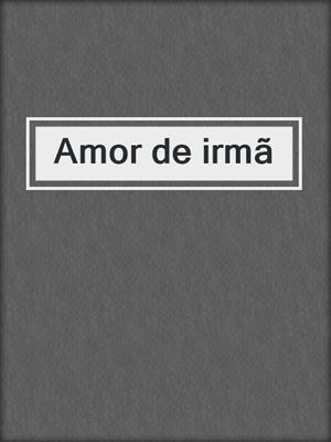 cover image of Amor de irmã