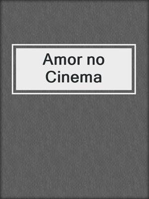 cover image of Amor no Cinema