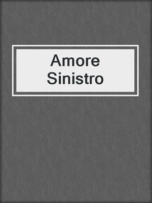 cover image of Amore Sinistro
