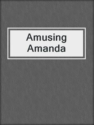 cover image of Amusing Amanda