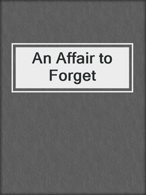 cover image of An Affair to Forget