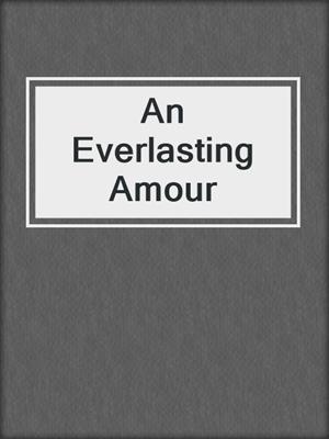 cover image of An Everlasting Amour