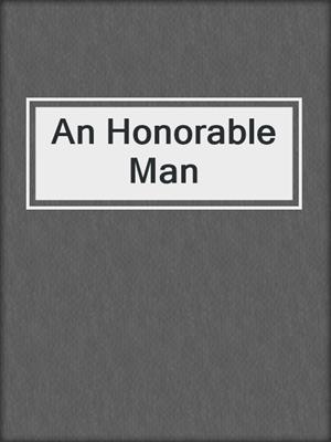 cover image of An Honorable Man