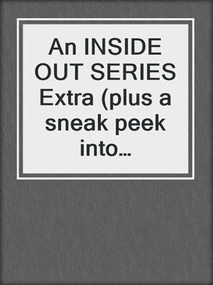 cover image of An INSIDE OUT SERIES Extra (plus a sneak peek into CARELESS WHISPERS)