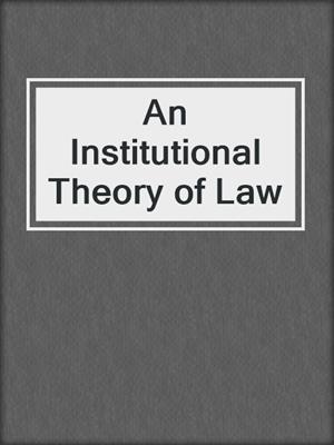 An Institutional Theory of Law