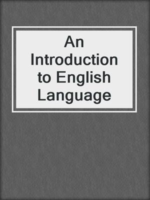 An Introduction to English Language