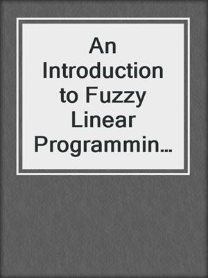 An Introduction to Fuzzy Linear Programming Problems