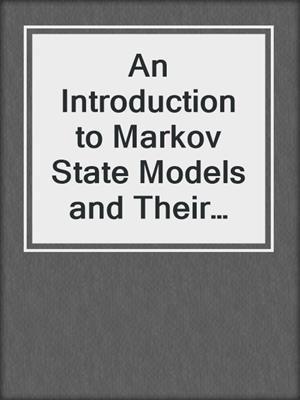 An Introduction to Markov State Models and Their Application to Long Timescale Molecular Simulation