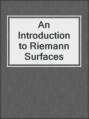 An Introduction to Riemann Surfaces