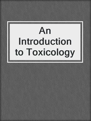 An Introduction to Toxicology