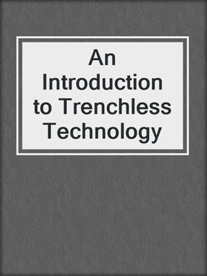 An Introduction to Trenchless Technology