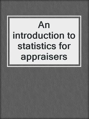 An introduction to statistics for appraisers