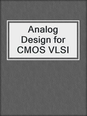 Analog Design for CMOS VLSI
