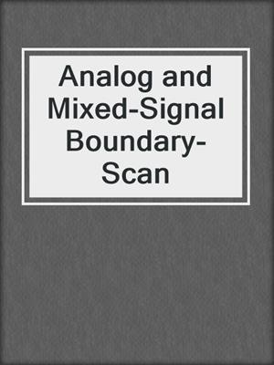 Analog and Mixed-Signal Boundary-Scan