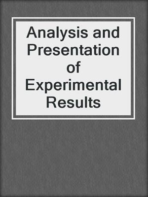 Analysis and Presentation of Experimental Results