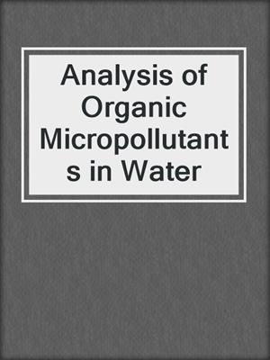 Analysis of Organic Micropollutants in Water