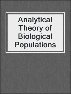 Analytical Theory of Biological Populations