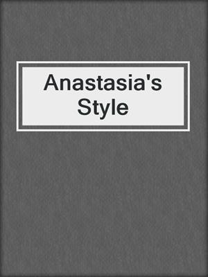 cover image of Anastasia's Style